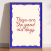 Tranh treo tường These Are the Good Old Days Print, Retro Typography Art, Positive Quote Poster, Whimsical Wall Art