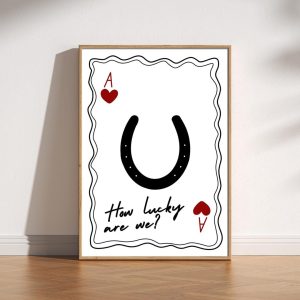 Tranh treo tường How Lucky Are We Print, Ace Of Hearts Card, Lucky Horseshoe, Romantic Trendy Lucky Preppy Bedroom Poster