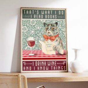 Tranh treo tường Funny Cat Wine Quote Poster, I read Books I Drink Wine And I Know Things